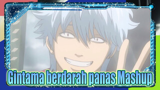 Pria adalah orang muda berdarah panas sampai mereka mati! | Gintama / Epic Mashup