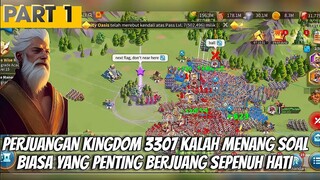 PART 1 MENANG KALAH SOAL BIASA PERJUANGAN KINGDOM 3307 LAWAN KINGDOM SUPER GILA 3308!! #3307#3308