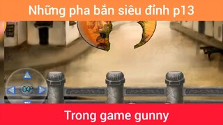 Những pha bắn siêu đỉnh trong game gunny p13