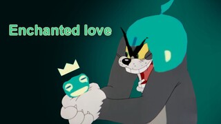 【猫和老鼠】♥ Enchanted ❤ love