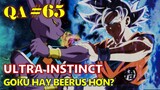 [QA#65]. Goku và Beerus, ai sử dụng bản năng vô cực tốt hơn?