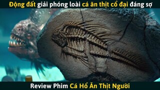 [Review Phim] Một Cơn Động Đất Giải Phóng Loài Cá Ăn Thịt Cổ Đại Đáng Sợ