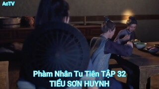 Phàm Nhân Tu Tiên TẬP 32-TIỂU SƠN HUYNH