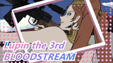 Lupin the 3rd Beat|Beat-Sync - BLOODSTREAM