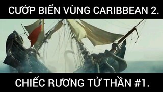 Cướp biển vùng caribbean 2 chiếc rương tử thần phần 1