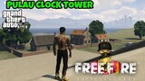 GTA X FREE FIRE LETDA HYPER TIBA DI PULAU CLOCK TOWER