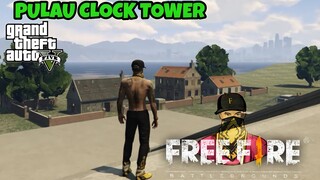 GTA X FREE FIRE LETDA HYPER TIBA DI PULAU CLOCK TOWER