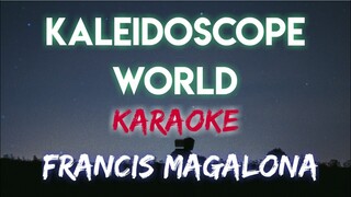 KALEIDOSCOPE WORLD - FRANCIS MAGALONA (KARAOKE VERSION)