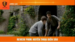 REVIEW PHIM : Huyền thoại biển sâu (p4) #reviewphimquaivat