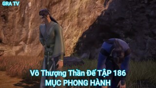 Vô Thượng Thần Đế TẬP 186-MỤC PHONG HÀNH