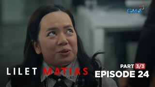 Lilet Matias, Attorney-At-Law: Determinado ang panibagong ABOGADO! (Full Episode 24 - Part 3/3)