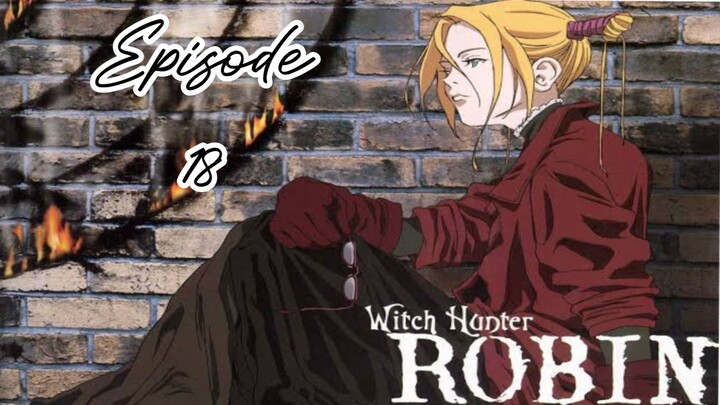 Witch Hunter Robin |Ep 18