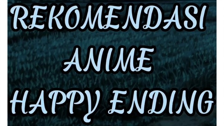 [HAPPY END] rekomendasi anime happy end
