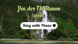 You Are The Reason - Calum Scott | Cover | Lyrics | Sing with Thess