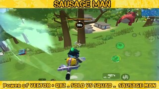 Power of VECTOER + QBZ _ SOLO VS SQUAD _ SAUSAGE MAN #2