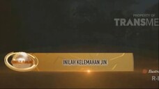 05 Khazanah – Inilah Kelemahan Jin
