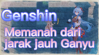 Memanah dari jarak jauh Ganyu