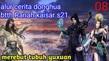 Batle Through The Heavens S21 Part 8 : Merebut Tubuh Yuxuan