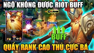 [LMHT Tốc Chiến] Ngộ Không Được Buff Mạnh Quẩy Rank Cao Thủ Cực Bá