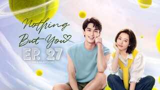 Nothing but You Episode 27 English Sub