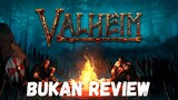 Bukan Review Valheim