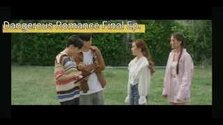 Dangerous Romance Final Ep.12 #Perthchimon#DangerousRomance