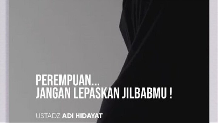 Perempuan... Jangan Lepaskan Jilbabmu....