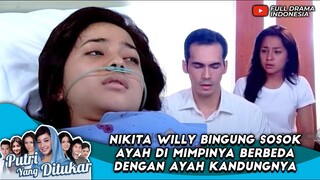 NIKITA WILLY BINGUNG SOSOK AYAH DI MIMPINYA BERBEDA DENGAN AYAH KANDUNGNYA - PUTRI YANG DITUKAR 47