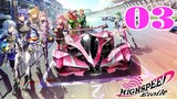 Highspeed-Etoile Episode 3 [Reupload]