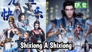 Shixiong A Shixiong (2023) Ep 12 Sub Indonesia