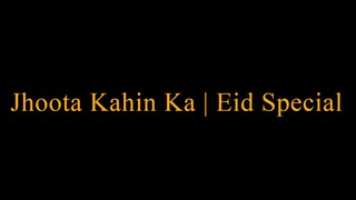 Jhoota Kahin Ka | Eid Special Telefilm | Watch Full Movie link