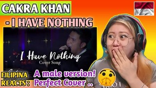 CAKRA KHAN - I HAVE NOTHING (Live) || FILIPINA REACTS