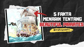 5 Fakta Menarik Tentang BEAUTIFUL PIRATES | Anggota Armada Besar Bajak Laut Topi Jerami 🔥