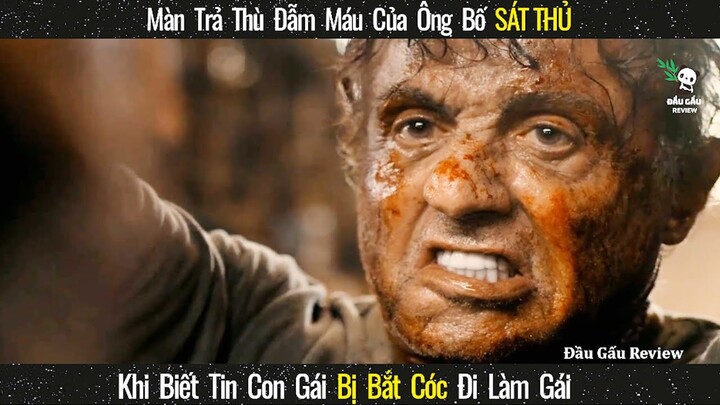 Ông Bố SÁT THỦ Trả Thù Cho Đứa Con Gái Bị Sát Hại || Review phim