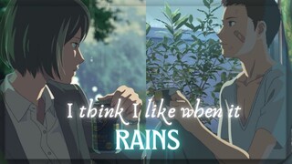 【AMV】I Think I Like When It Rains | The Garden of Words