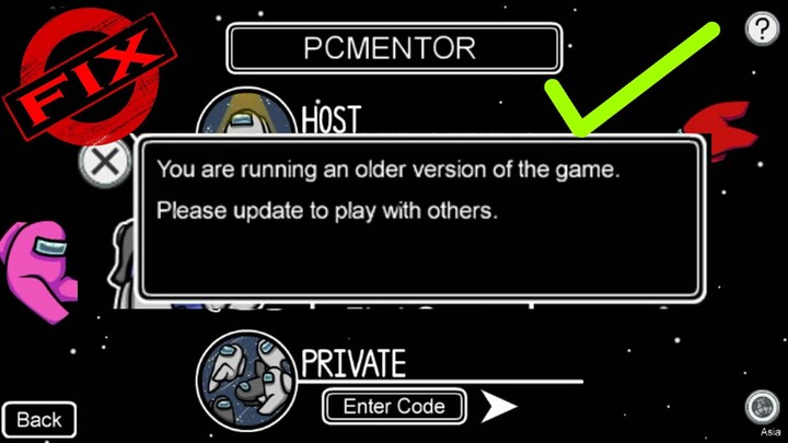 FIX YOU ARE Running an OLDER Version of the game AMONG US Please update to play with others AMONG US