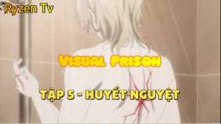 Visual Prison_Tập 5 - Huyết nguyệt