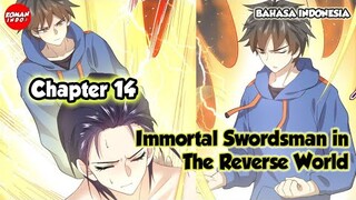 Immortal Swordsman in The Reverse World Chapter 14 Bahasa Indonesia