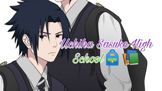 Uchiha Sasuke High School🎒📚