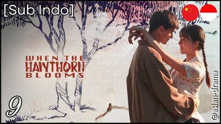 [Sub Indo] When The Hawthorn Blooms – Eps. 09 (2025)