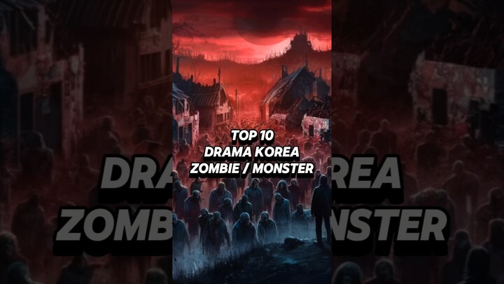 Top 10 drakor zombie/monster #asiandrama #kdramalovers #kdrama #drakor #koreandrama #kdramaedit