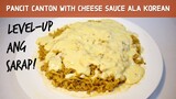 Pancit Canton with Cheese Sauce ala Korean | How to cook