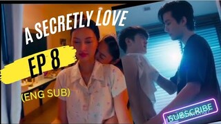 A Secretly Love the series Ep 8 (ENG SUB)