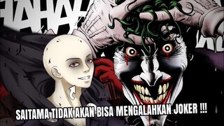 SAITAMA TIDAK AKAN BISA MENANG MELAWAN JOKER !!!