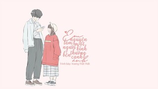 [Vietsub+Kara] Em nguyện làm một người bình thường bên cạnh anh - Vương Thất Thất