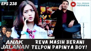 REVA MASIH BERANI TELPON PAPINYA BOY! - ANAK JALANAN