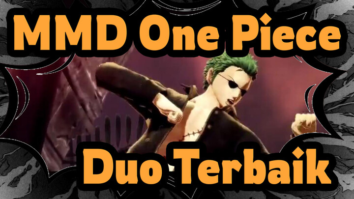 [MMD One Piece] Duo Terbaik di Dunia