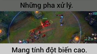 Những pha xử lý mang tính đột biến cao trong game LMHT