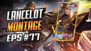 FREESTYLE LANCELOT + UNLIMITED SKILL 1 SATISFYING | LANCELOT MONTAGE #77 | BEST MOMENTS | MLBB