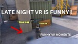 LATE NIGHT VR IS FUNNY!! (Funny vr moments)